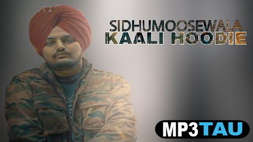 Kaali-Hoodie Sidhu MooseWala mp3 song lyrics